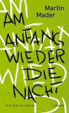 Am Anfang wieder die Nacht (eBook, ePUB) Am Anfang wieder die Nacht (eBook, ePUB)