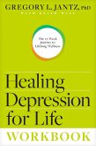 Healing Depression for Life Workbook (eBook, ePUB) Healing Depression for Life Workbook (eBook, ePUB)