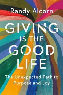 Giving Is the Good Life (eBook, ePUB) - Alcorn, Randy