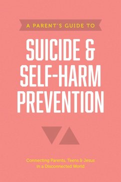 Cover A Parent's Guide to Suicide & Self-Harm Prevention (eBook, ePUB)