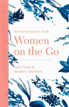 90 Devotions for Women on the Go (eBook, ePUB) - Arterburn, Stephen; Farrel, Pam