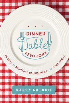 Dinner Table Devotions (eBook, ePUB) - Guthrie, Nancy