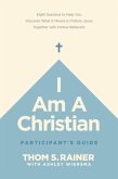 I Am a Christian Participant's Guide (eBook, ePUB) I Am a Christian Participant's Guide (eBook, ePUB)