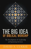The Big Idea of Biblical Worship (eBook, ePUB)
