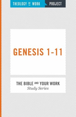 Theology of Work Project: Genesis 1-11 (eBook, ePUB) Cover Theology of Work Project: Genesis 1-11 (eBook, ePUB)