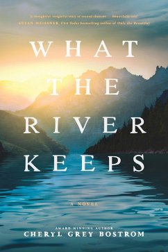 What the River Keeps (eBook, ePUB) - Bostrom, Cheryl Grey