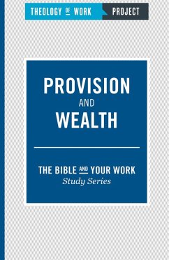 Theology of Work Project: Provision and Wealth (eBook, ePUB) Cover Theology of Work Project: Provision and Wealth (eBook, ePUB)