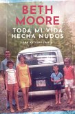 Toda mi vida hecha nudos (eBook, ePUB) Toda mi vida hecha nudos (eBook, ePUB)