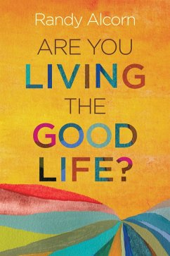 Are You Living the Good Life? (eBook, ePUB) - Alcorn, Randy