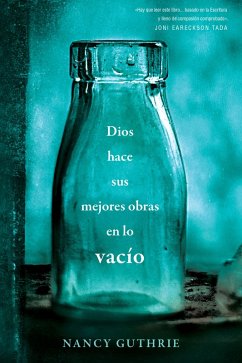 Dios hace sus mejores obras en lo vacío (eBook, ePUB) - Guthrie, Nancy
