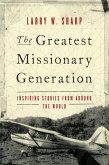 The Greatest Missionary Generation (eBook, ePUB)