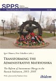 Transforming the Administrative Matryoshka: The Reform of Autonomous Okrugs in the Russian Federation, 2003-2008 (eBook, ePUB) Transforming the Administrative Matryoshka: The Reform of Autonomous Okrugs in the Russian Federation, 2003-2008 (eBook, ePUB)
