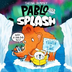 Pablo and Splash: Frozen in Time (MP3-Download) - Dempsey, Sheena Pablo and Splash: Frozen in Time (MP3-Download) - Dempsey, Sheena