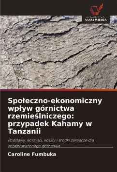 Cover Spo¿eczno-ekonomiczny wp¿yw górnictwa rzemie¿lniczego: przypadek Kahamy w Tanzanii