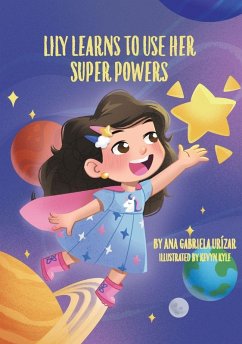 Lily Learns To Use Her Super Powers - Urízar, Ana Gabriela