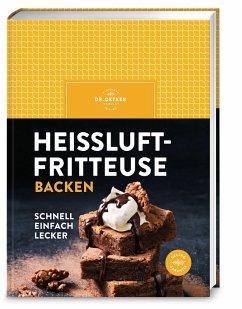 Heißluftfritteuse backen - Dr. Oetker Verlag Heißluftfritteuse backen - Dr. Oetker Verlag