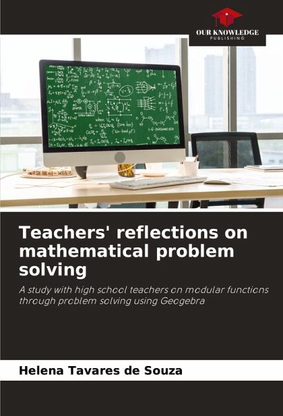 Teachers' reflections on mathematical problem solving Teachers' reflections on mathematical problem solving