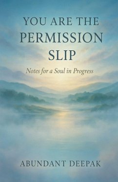 You Are the Permission Slip - Deepak, Abundant