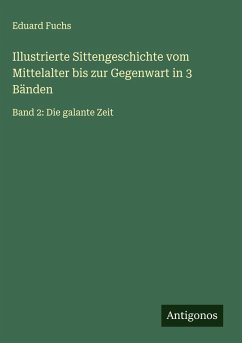 Cover Illustrierte Sittengeschichte vom Mittelalter bis zur Gegenwart in 3 Bänden