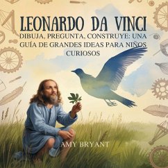 Leonardo Da Vinci - Bryant, Amy