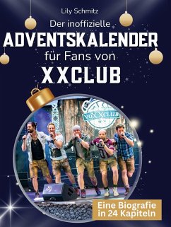 Der inoffizielle Adventskalender für Fans von XXclub - Schmitz, Lily