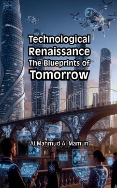 Technological Renaissance - Mamun, Al Mahmud Al Technological Renaissance - Mamun, Al Mahmud Al