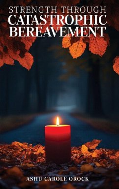 Cover STRENGTH THROUGH CATASTROPHIC BEREAVEMENT