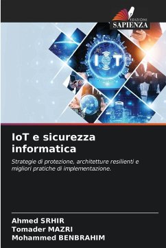 IoT e sicurezza informatica - Srhir, Ahmed;Mazri, Tomader;Benbrahim, Mohammed IoT e sicurezza informatica - Srhir, Ahmed;Mazri, Tomader;Benbrahim, Mohammed