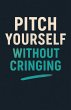 Pitch Yourself Without Cringing - Bild 1