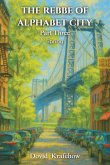 THE REBBE OF ALPHABET CITY Part Three SPRING