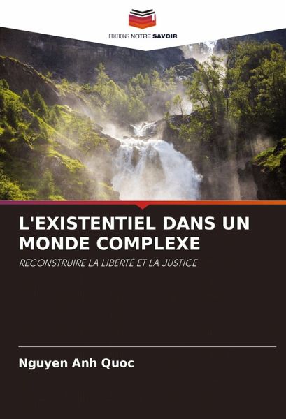 L'EXISTENTIEL DANS UN MONDE COMPLEXE L'EXISTENTIEL DANS UN MONDE COMPLEXE