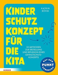 Kinderschutzkonzept für die Kita und die Kindertagespflege - Böhm, Katrin