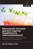 Klonowanie Cecropia glaziovii poprzez wegetatywn¿ mikrorozmna¿anie