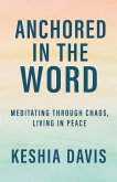 Anchored in the Word Anchored in the Word