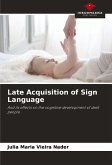 Late Acquisition of Sign Language