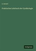 Praktisches Lehrbuch der Gynäkologie Praktisches Lehrbuch der Gynäkologie