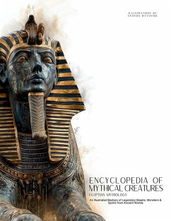 Encyclopedia of Mythical Creatures - Egyptian Mythology - Quinete, Ziggy; Watanabe, Satoshi Encyclopedia of Mythical Creatures - Egyptian Mythology - Quinete, Ziggy; Watanabe, Satoshi