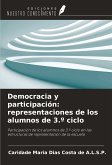 Democracia y participación: representaciones de los alumnos de 3.º ciclo Democracia y participación: representaciones de los alumnos de 3.º ciclo