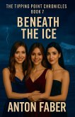 Beneath The Ice Beneath The Ice
