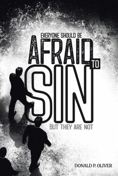 Everyone Should Be Afraid to Sin - Oliver, Donald P. Everyone Should Be Afraid to Sin - Oliver, Donald P.