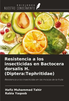 Cover Resistencia a los insecticidas en Bactocera dorsalis H. (Diptera:Tephritidae)