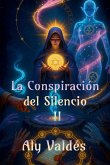La Conspiración del Silencio II