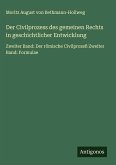 Der Civilprozess des gemeinen Rechts in geschichtlicher Entwicklung Der Civilprozess des gemeinen Rechts in geschichtlicher Entwicklung