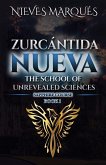 Zurcantida Nueva. The School of Unrevealed Sciences. Book 1 Zurcantida Nueva. The School of Unrevealed Sciences. Book 1