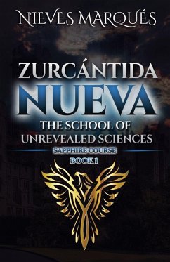 Cover Zurcantida Nueva. The School of Unrevealed Sciences. Book 1