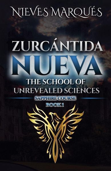 Zurcantida Nueva. The School of Unrevealed Sciences. Book 1