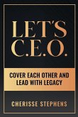 Let's C.E.O Cover Each Other and Lead With Legacy