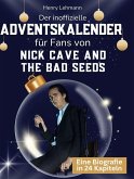 Der inoffizielle Adventskalender für Fans von Nick Cave and the Bad Seeds Der inoffizielle Adventskalender für Fans von Nick Cave and the Bad Seeds