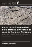 Impacto socioeconómico de la minería artesanal: el caso de Kahama, Tanzania