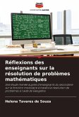 Réflexions des enseignants sur la résolution de problèmes mathématiques Réflexions des enseignants sur la résolution de problèmes mathématiques